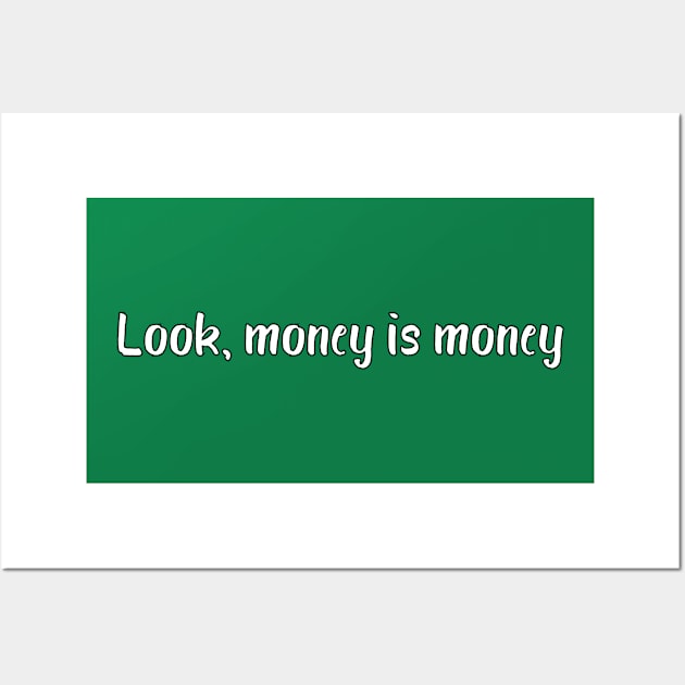 Look, money is money Wall Art by DuskEyesDesigns
